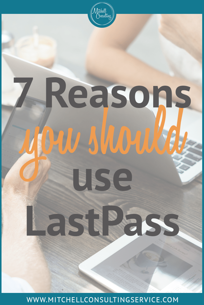 7 Reasons Why You Should Use LastPass