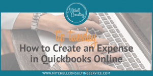 Tuesday Tips: How to Create an Expense in Quickbooks Online