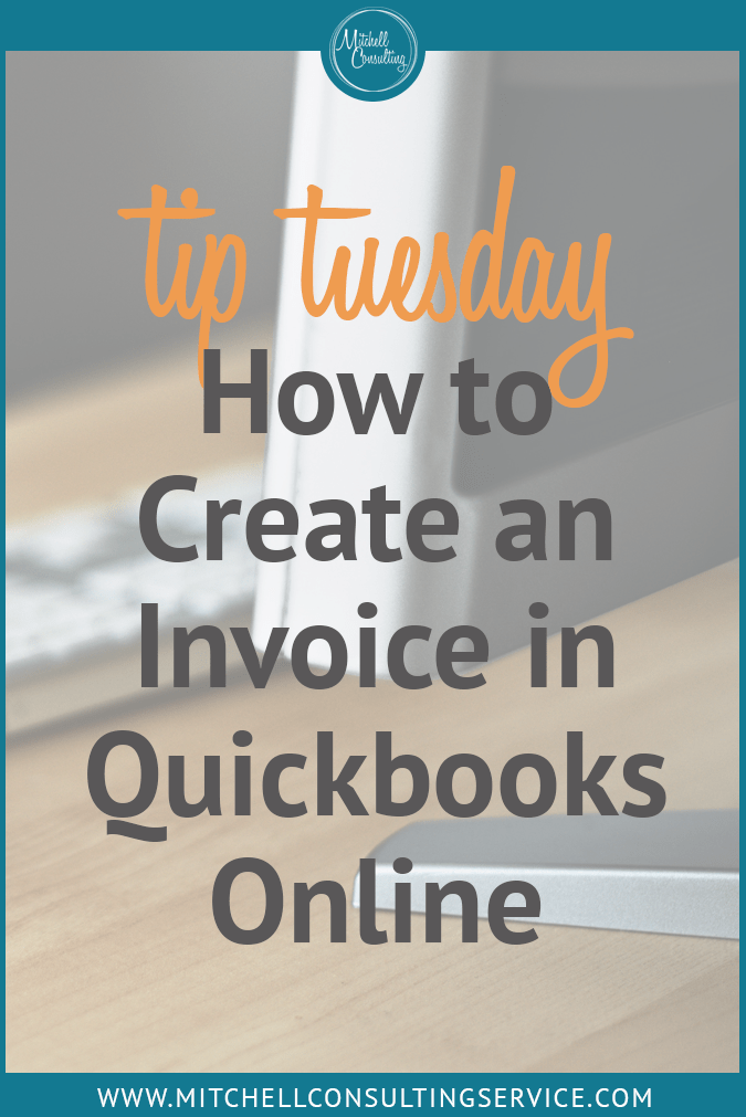 Tuesday Tips: How to Create an Invoice in Quickbooks Online