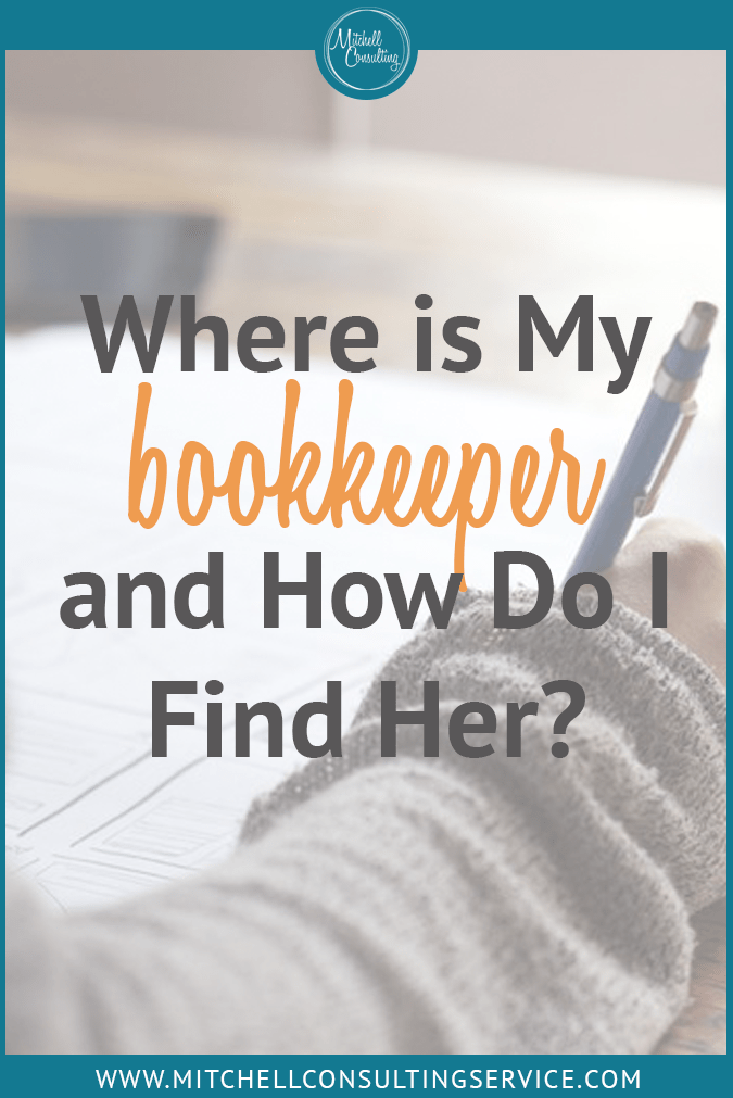 Where Is My Bookkeeper and How Do I Find Her?